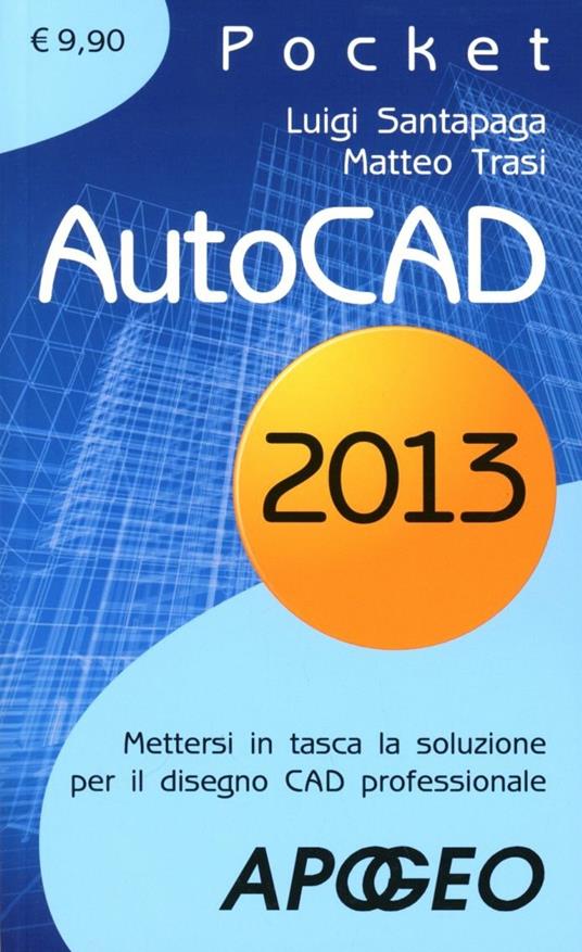 AutoCad 2013 - Matteo Trasi,Luigi Santapaga - copertina