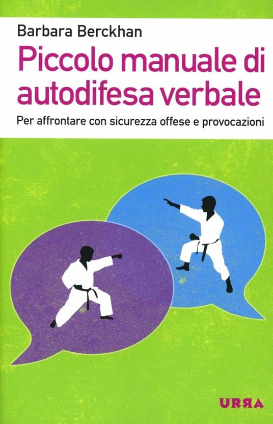 Piccolo manuale di autodifesa verbale. Per affrontare con sicurezza offese e provocazioni - Barbara Berckhan - copertina
