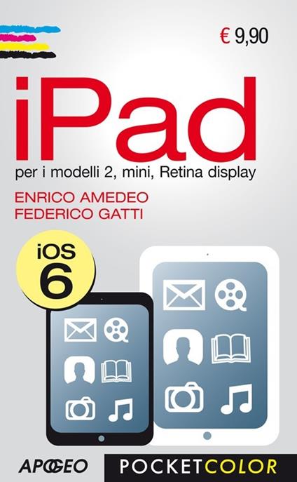 IPad. Per i modelli 2, mini, Retina display - Enrico Amedeo,Federico Gatti - copertina