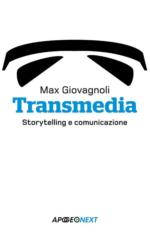 Transmedia. Storytelling e comunicazione - Max Giovagnoli - copertina