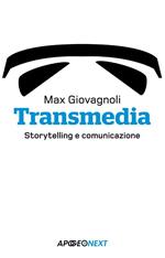 Transmedia. Storytelling e comunicazione