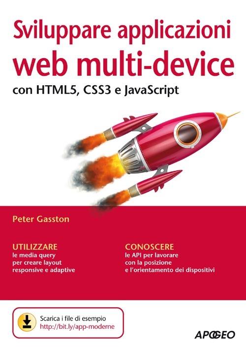 Sviluppare applicazioni web multi-device con HTMLS, CSS3 e JavaScript - Peter Gasston - copertina