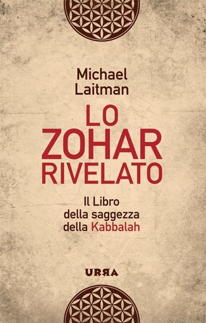 Lo Zohar rivelato. Il libro della saggezza della Kabbalah - Michael Laitman - copertina