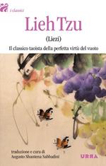 Lieh Tzu (Liezi). Il classico taoista della perfetta virtù del vuoto