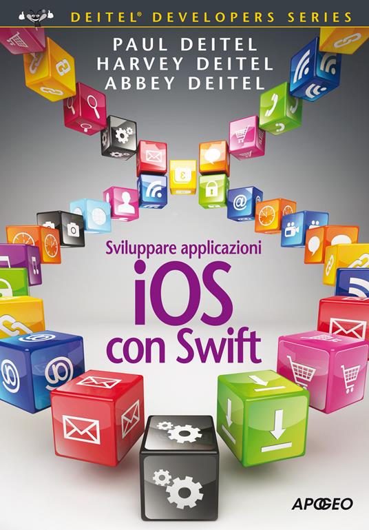 Sviluppare applicazioni iOS con Swift - Paul J. Deitel,Harvey M. Deitel,Abbey Deitel - copertina