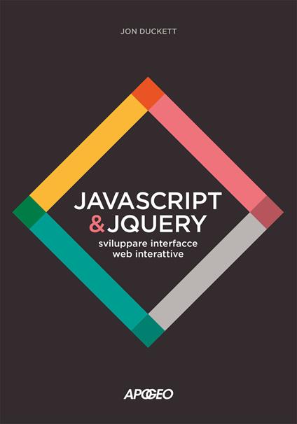 JavaScript & JQuery. Sviluppare interfacce web interattive. Con Contenuto digitale per download e accesso on line - Jon Duckett - copertina