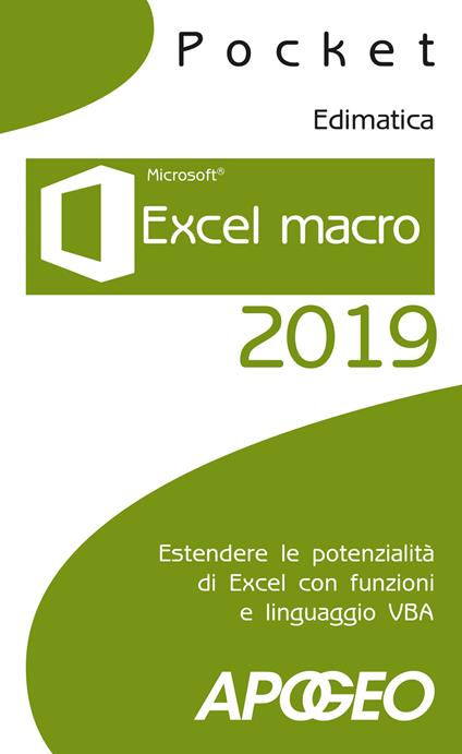 Excel macro 2019. Estendere le potenzialità di Excel con funzioni e linguaggio VBA - copertina