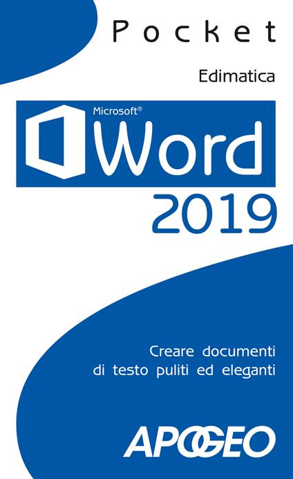 Word 2019. Creare documenti di testo puliti ed eleganti - copertina
