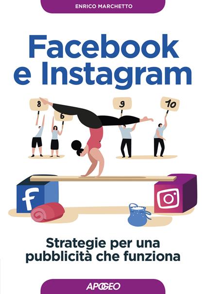 Facebook e Instagram. Strategie per una pubblicità che funziona - Enrico Marchetto - copertina