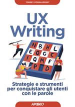 UX writing. Strategie e strumenti per conquistare gli utenti con le parole