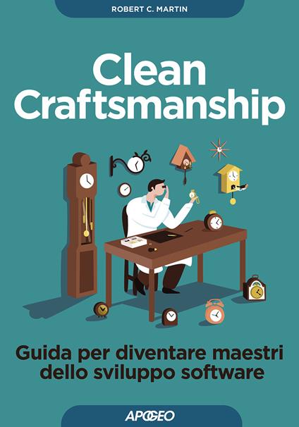 Clean craftsmanship. Guida per diventare maestri dello sviluppo software - Robert C. Martin - copertina
