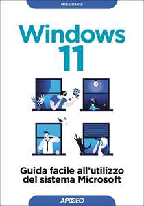 Libro Windows 11. Guida facile all'utilizzo del sistema Microsoft Mike Davis
