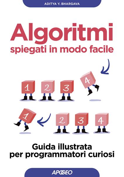 Algoritmi spiegati in modo facile. Guida illustrata per programmatori curiosi - Aditya Bhargava - copertina