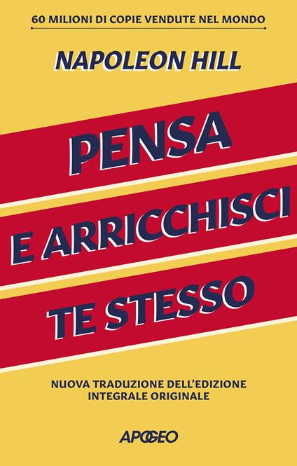 Pensa e arricchisci te stesso. Ediz. integrale - Napoleon Hill - copertina