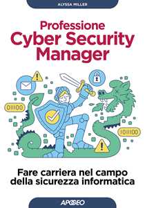 Libro Professione cyber security manager. Fare carriera nel campo della sicurezza informatica Alyssa Miller