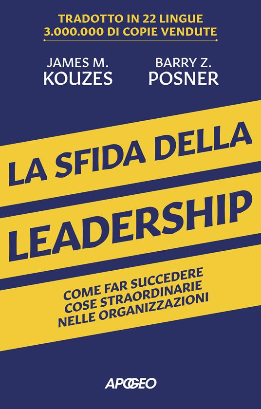 La sfida della leadership. Come far succedere cose straordinarie nelle organizzazioni - James M. Kouzes,Barry Z. Posner - copertina