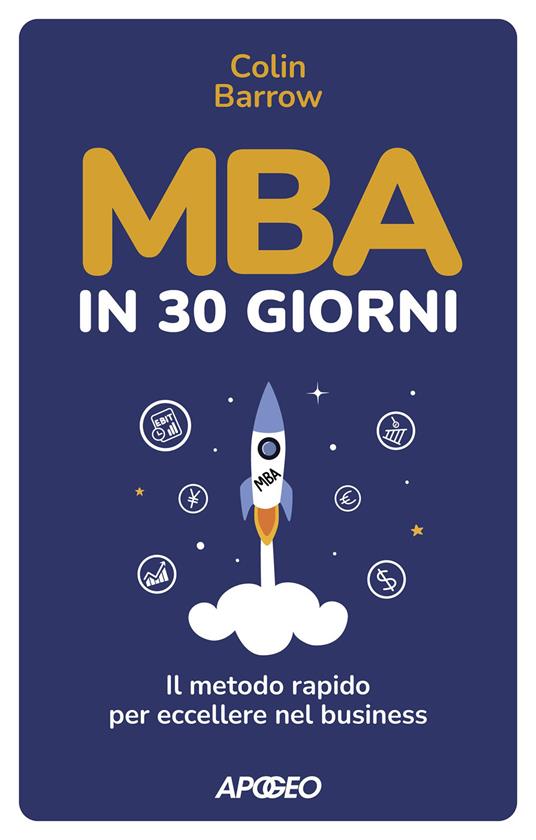 MBA in 30 giorni. Il metodo rapido per eccellere nel business - Colin Barrow - copertina