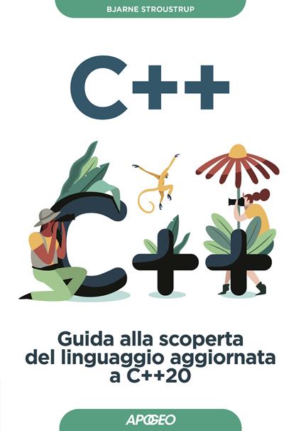 C++. Guida alla scoperta del linguaggio aggiornata a C++20 - Bjarne Stroustrup - copertina