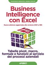 Business intelligence con Excel. Tabelle pivot, macro, formule e funzioni al servizio dei processi aziendali. Nuova ediz.
