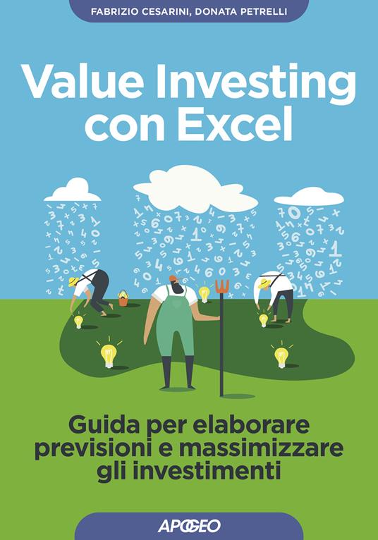 Value investing con Excel. Guida per elaborare previsioni e massimizzare gli investimenti - Fabrizio Cesarini,Donata Petrelli - copertina
