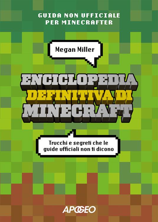 Enciclopedia definitiva di Minecraft. Trucchi e segreti che le guide ufficiali non ti dicono - Megan Miller - copertina
