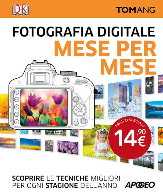 Fotografia digitale. Mese per mese - Tom Ang - copertina