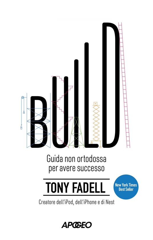 Build. Guida non ortodossa per avere successo - Tony Fadell - ebook