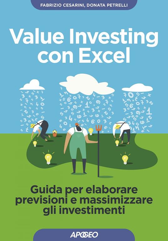 Value investing con Excel. Guida per elaborare previsioni e massimizzare gli investimenti - Fabrizio Cesarini,Donata Petrelli - ebook