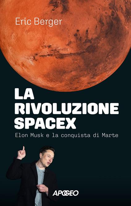 La rivoluzione SpaceX. Elon Musk e la conquista di Marte - Eric Berger - ebook
