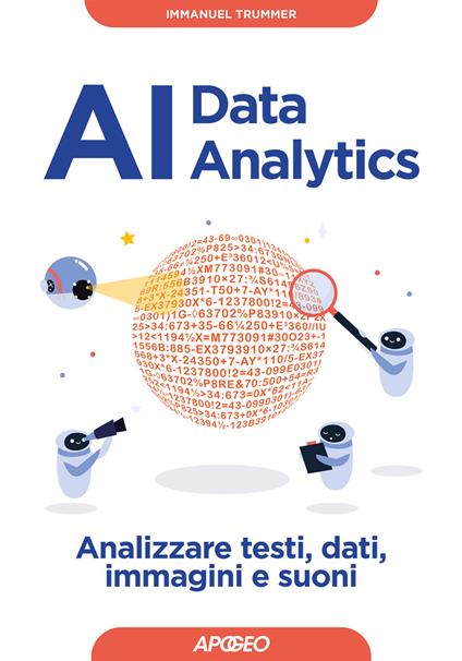 AI data analytics. Analizzare testi, dati, immagini e suoni - Immanuel Trummer - copertina