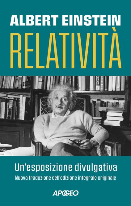 Relatività. Un'esposizione divulgativa. Ediz. integrale - Albert Einstein - copertina