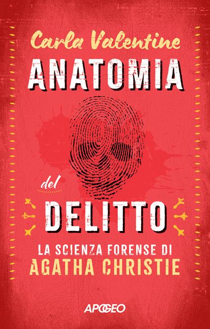 Anatomia del delitto. La scienza forense di Agatha Christie - Carla Valentine - copertina