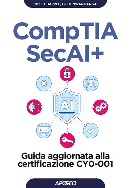 CompTIA SecAI+. Guida aggiornata alla certificazione CY0-001 - Fred Nwanganga,Mike Chapple - copertina