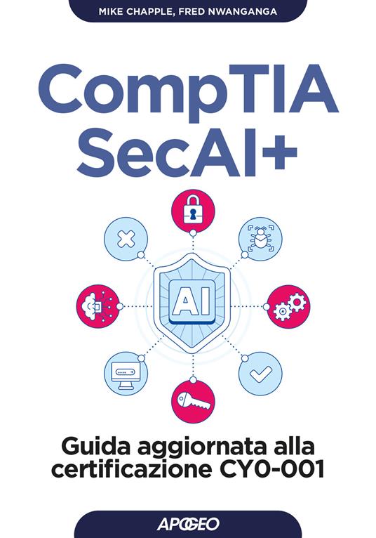 CompTIA SecAI+. Guida aggiornata alla certificazione CY0-001 - Fred Nwanganga,Mike Chapple - copertina