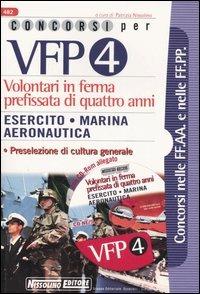 Concorsi per VFP 4. Volontari in ferma prefissata di quattro anni. Esercito, marina, areonautica. Con CD-ROM - copertina