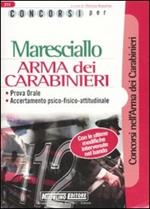 Concorsi per maresciallo. Arma dei carabinieri. Prova orale. Accertamento psico-fisico-attitudinale