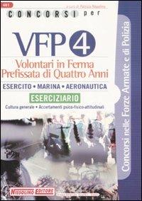 Concorsi per VFP 4. Volontari in ferma prefissata di quattro anni. Esercito, marina, areonautica. Eserciziario - copertina