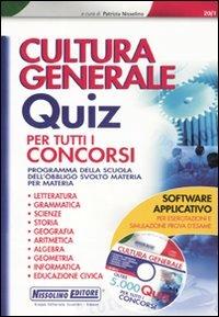 Cultura generale. Quiz. Per tutti i concorsi. Con CD-ROM - copertina