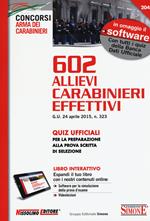 602 Allievi carabinieri effettivi. Quiz ufficiali per la preparazione alla prova scritta di selezione. Con software