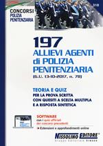 197 allievi agenti di polizia penitenziaria (G.U. 13-10-2017, n.78). Teoria e quiz. Con Contenuto digitale per download e accesso online