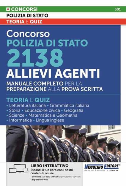 Concorso polizia di Stato 2138 allievi agenti. Manuale completo per la preparazione alla prova scritta. Con software di simulazione - copertina
