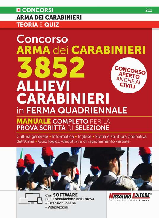 Concorso Arma dei Carabinieri 3852 Allievi Carabinieri in ferma quadriennale. Manuale completo per la prova scritta di selezione. Concorso aperto anche ai civili. Con espansione online. Con software di simulazione. Con videolenzioin - copertina