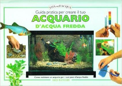 Guida pratica per creare il tuo acquario d'acqua fredda - Nick Fletcher - copertina