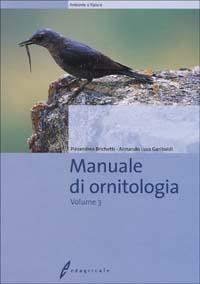 Manuale di ornitologia. Vol. 3 - Pierandrea Brichetti,Armando Gariboldi - copertina