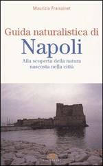 Guida naturalistica di Napoli. Alla scoperta della natura nascosta nella città