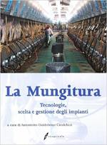 La mungitura. Tecnologie, scelta e gestione degli impianti