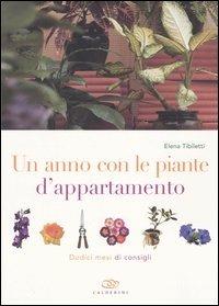 Un anno con le piante d'appartamento. Dodici mesi di consigli - Elena Tibiletti - 3