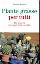 Piante grasse per tutti. Alla scoperta dei segreti della cactofilia