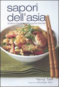 Sapori dell'Asia. Ricette e tradizioni della cucina orientale - Terry Tan - copertina