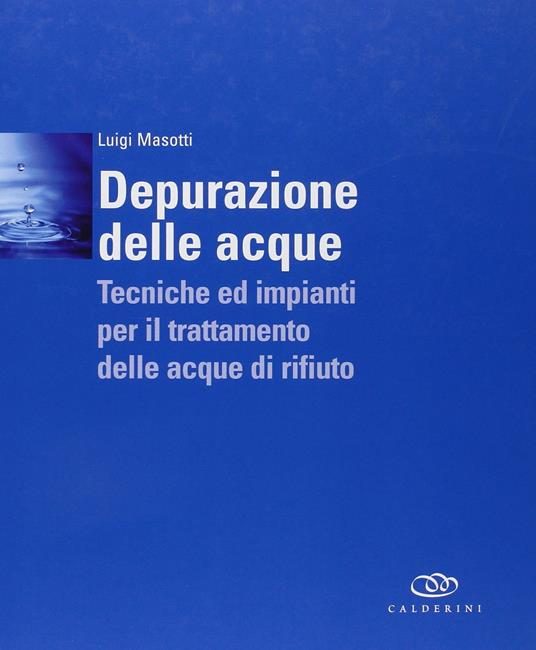 Depurazione delle acque. Tecniche ed impianti per il trattamento delle acque di rifiuto. Con DVD - Luigi Masotti - copertina